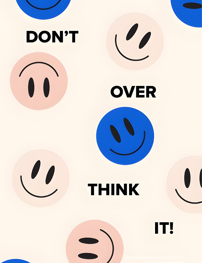 Don't Overthink It Poster - Smiley Face Typography Print