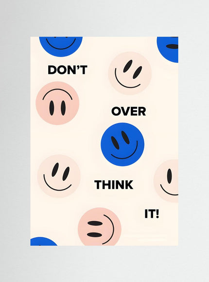 Don't Overthink It Poster - Smiley Face Typography Print - Framzio