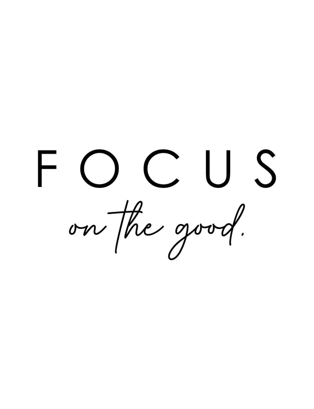 Focus On The Good Typography Poster - Framzio