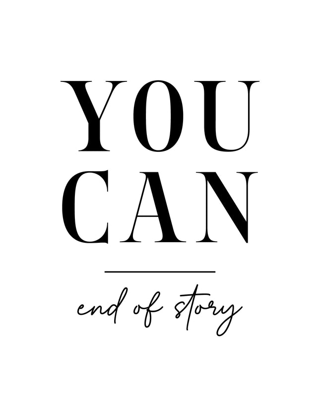 You Can End of Story Motivational Typography Poster - Framzio