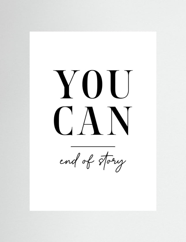 You Can End of Story Motivational Typography Poster - Framzio